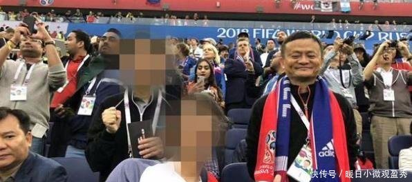 马云张近东观战世界杯3000亿身价完爆法比巨星气