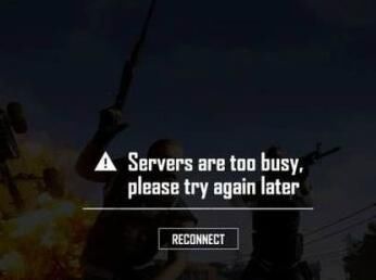 绝地求生Servers are too busy什么意思 吃鸡